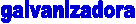 galvanizadora